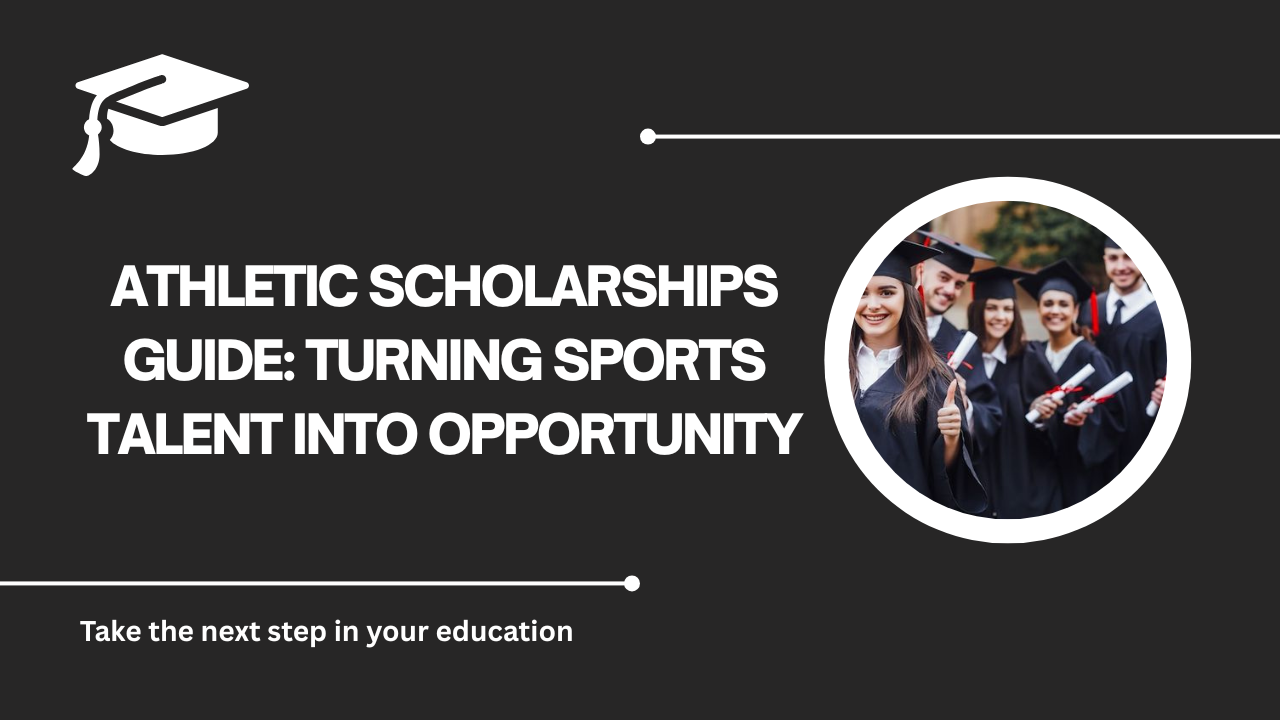 √Athletic Scholarships Guide: Turning Sports Talent into Opportunity