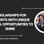 √Scholarships for Students with Unique Talents: Opportunities to Shine