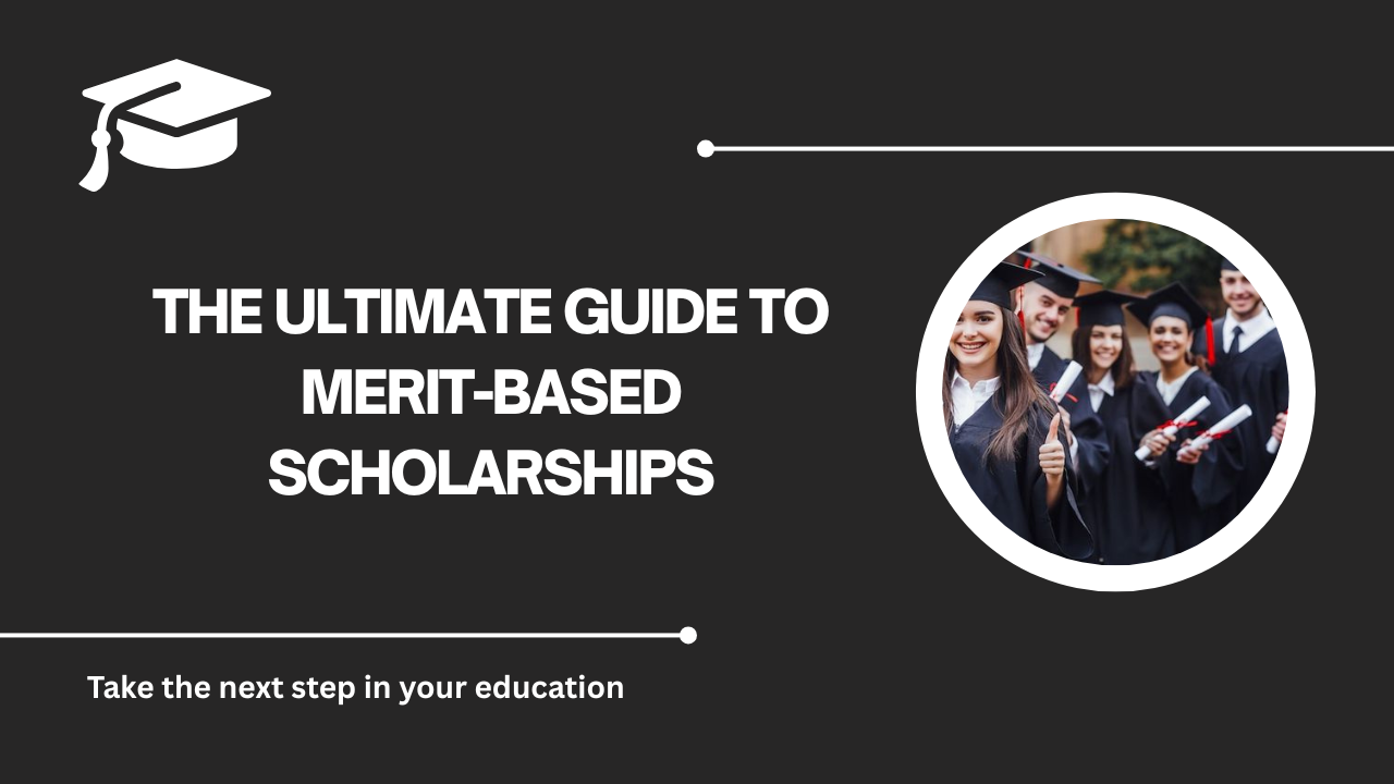 √The Ultimate Guide to Merit-Based Scholarships
