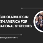 √Top Scholarships in North America for International Students