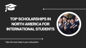 √Top Scholarships in North America for International Students