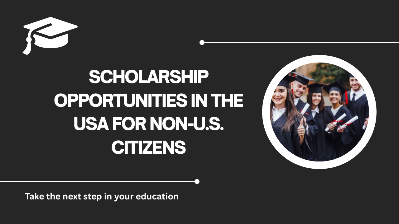 √Scholarship Opportunities in the USA for Non-U.S. Citizens