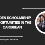 √Hidden Scholarship Opportunities in the Caribbean