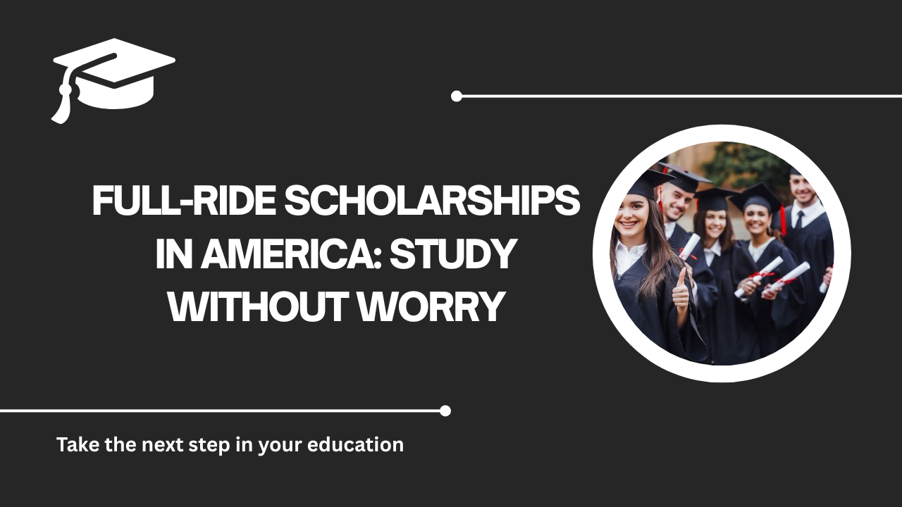 √Full-Ride Scholarships in America: Study Without Worry