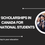 √Top Scholarships in Canada for International Students