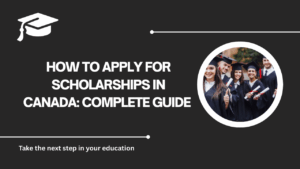 √How to Apply for Scholarships in Canada: Complete Guide