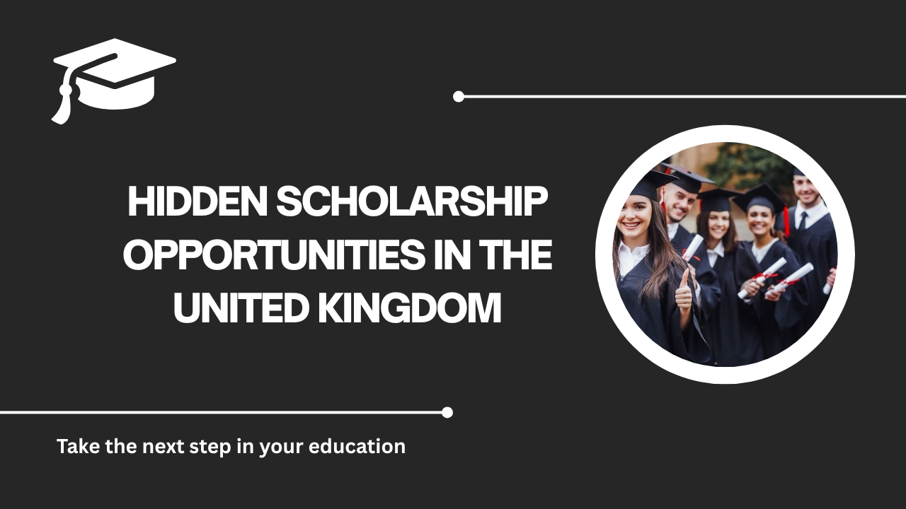 √Hidden Scholarship Opportunities in the United Kingdom