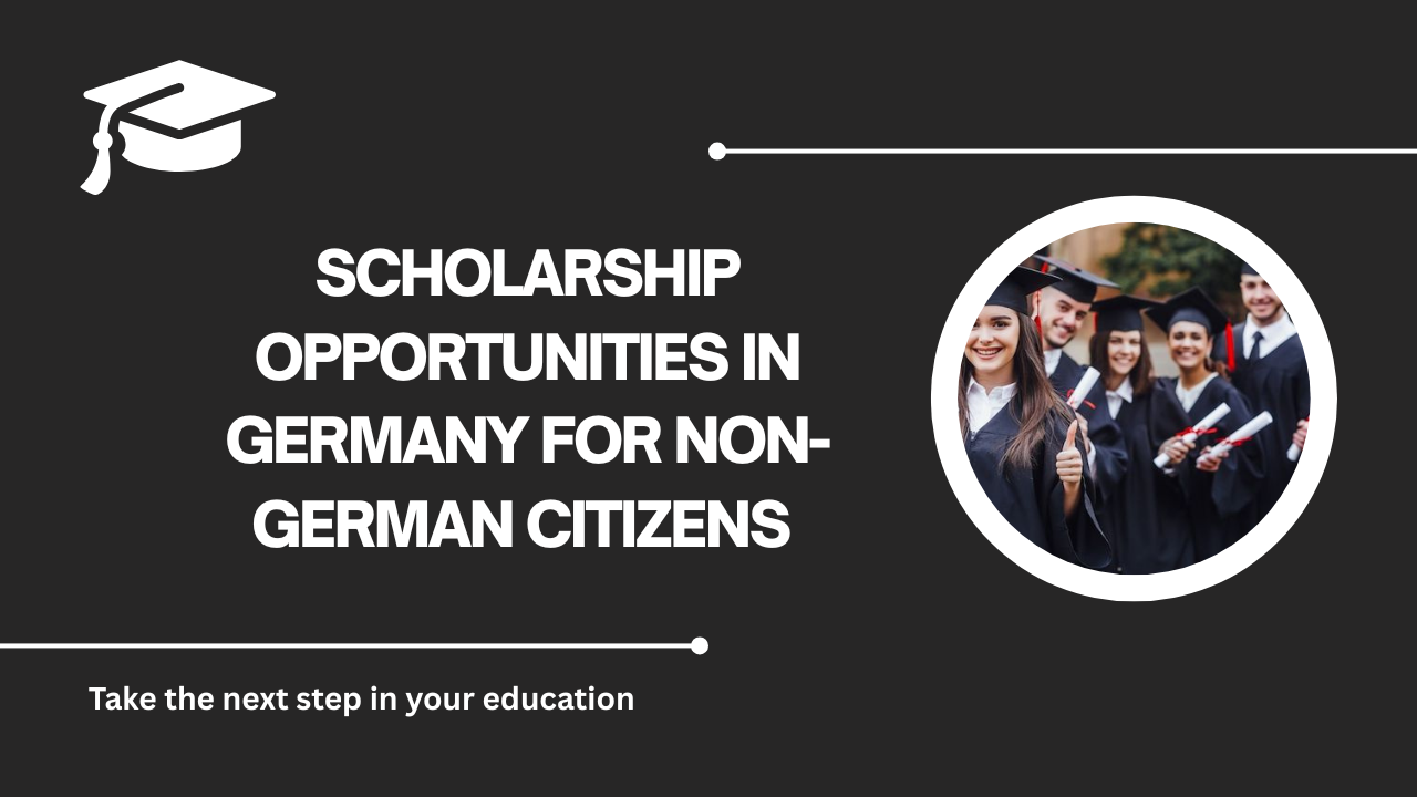 √Scholarship Opportunities in Germany for Non-German Citizens