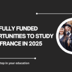 √Fully Funded Opportunities to Study in France