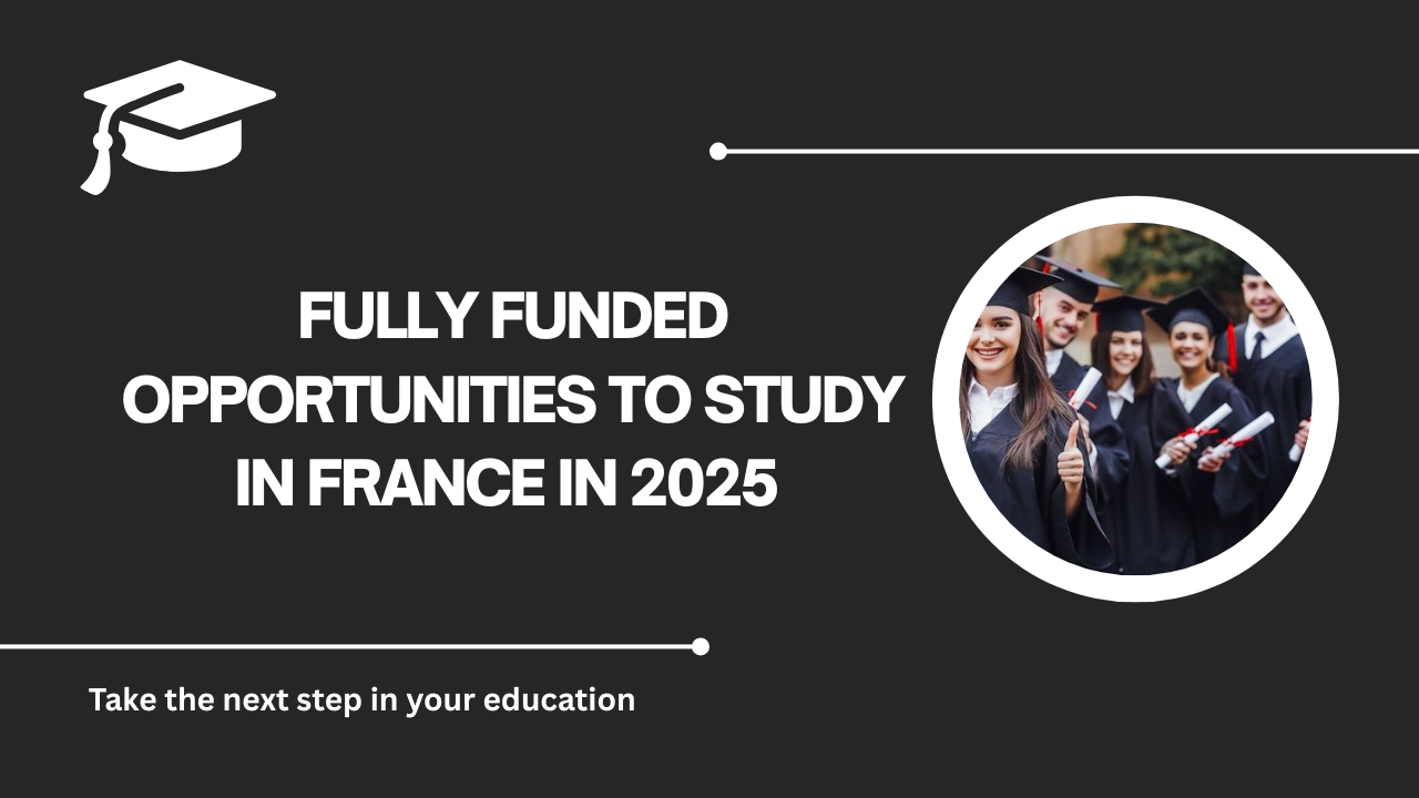 √Fully Funded Opportunities to Study in France
