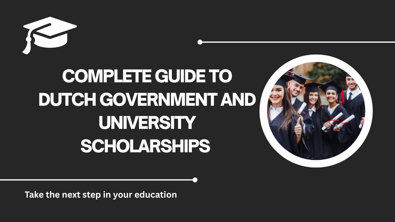 √Complete Guide to Dutch Government and University Scholarships